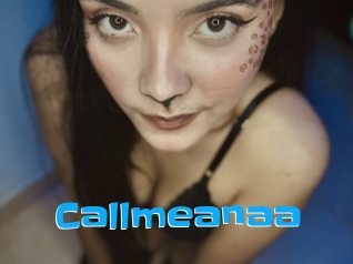 Callmeanaa