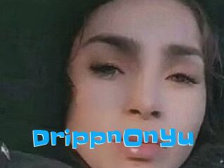 DrippnOnYu