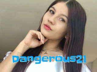 Dangerous21
