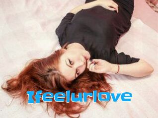 Ifeelurlove