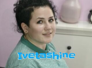 Ivetashine