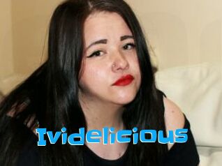Ividelicious