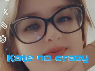 Kate_no_crazy