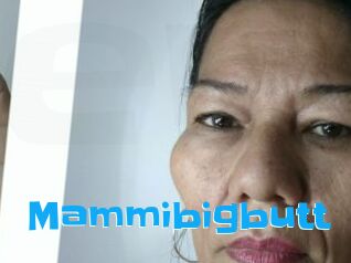 Mammibigbutt