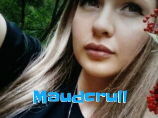 Maudcrull