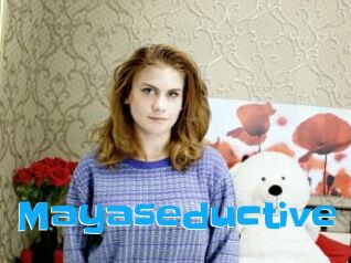 Mayaseductive