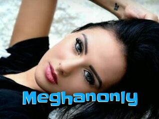Meghanonly