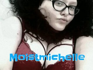 Moistmichelle