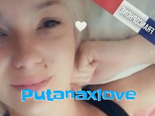 Putanaxlove