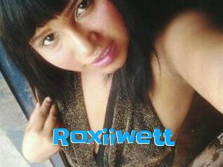 Roxiiwett