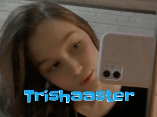 Trishaaster