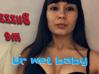 Ur_wet_baby